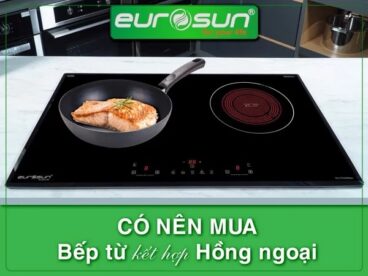 Có nên mua bếp từ kết hợp hồng ngoại?